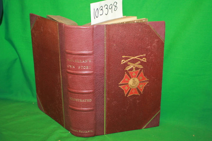 McClellan, George B.: McClellan's Own Story: The War for the Union