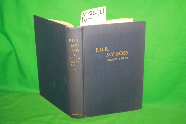 Tully, Grace (Signed): F.D.R. My Boss