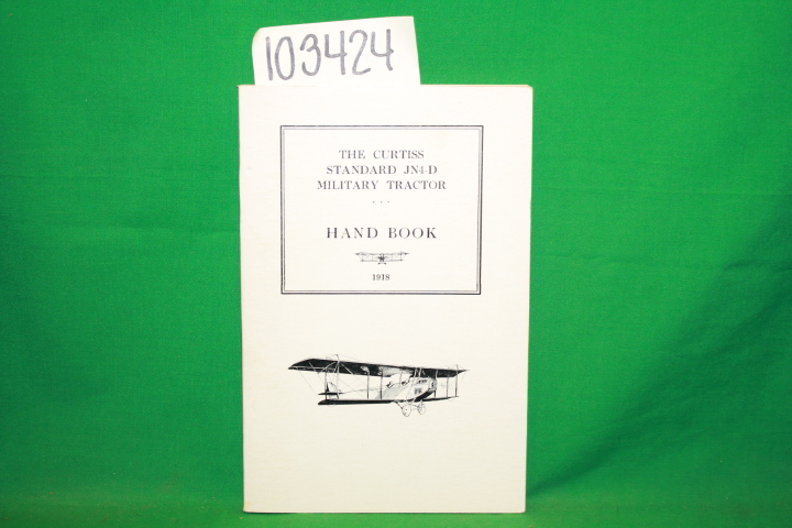 CURTISS AEROPLANE AND MOTOR: The Curtiss Standard Jn4-D Military Tractor Hand...