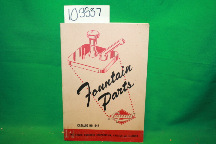 Liquid Carbonic Corporation.: Fountain Parts Catalog No. 547