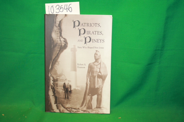 Peterson, Robert A.: Patriots, Pirates, and Pineys