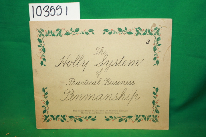 Mount Holly Co.: The Holly System of Practical Business Penmanship