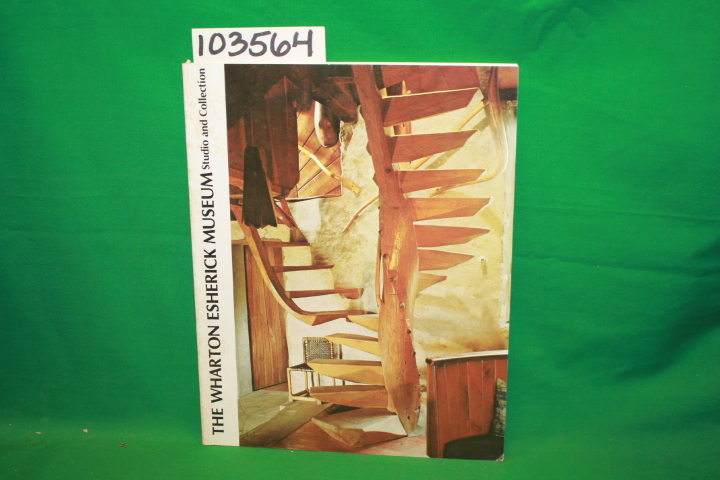 The Wharton Esherick Museum: The Wharton Esherick Museum Studio and Collection