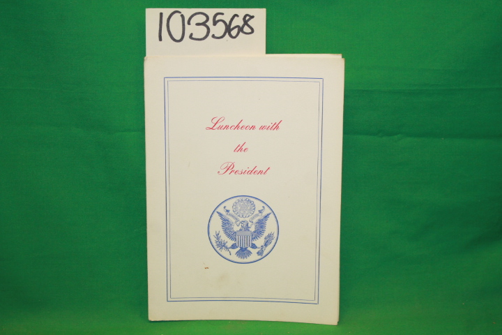Siracuse, Frank J.: Luncheon with the President
