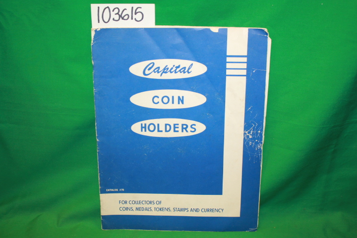Capital Plastics Inc.: Captial Coin Holders Catalog: For Collectors of Coins,...