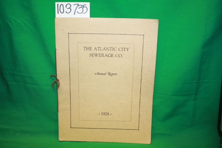 Poucher, Frank C. and Chas R. Query: The Atlantic City Sewerage Co. Annual Re...