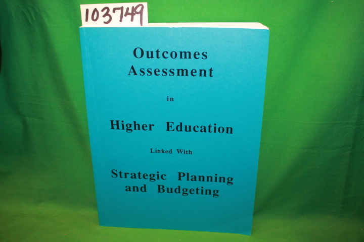 Green Jr., John L.; Jonas, Peter M.: Outcomes Assessment in Higher Education ...
