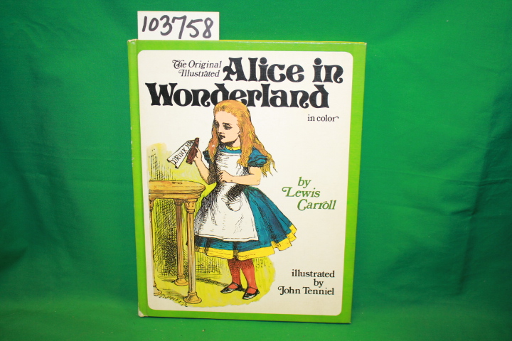 Carroll, Lewis: The Original Illustrated Alice in Wonderland