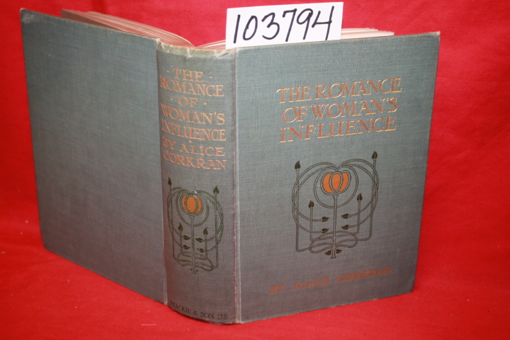 Corkran, Alice: The Romance of Woman's Influence Archie Campbell