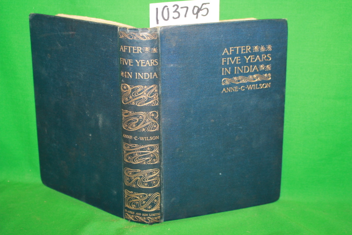 Wilson, Anne C.: After Five Years in India Talwin Morris.