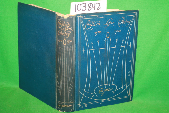 Carpenter, Frederic Ives; Morris, Talwin Talw...: English Lyric Poetry 1500-1700