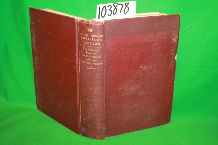 Kane, Harnett T. signed by author: Louisiana Hayride: The American Rehearsal ...