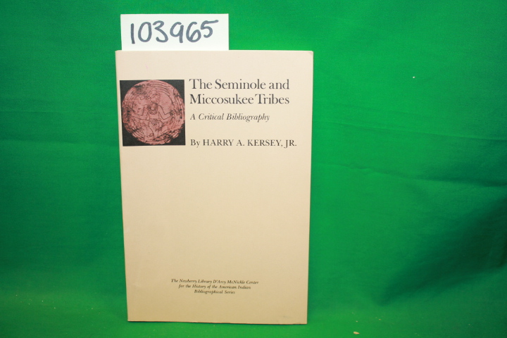 Kersey Jr., Harry A.: The Seminole and Miccosukee Tribes: A Critical Bibliogr...