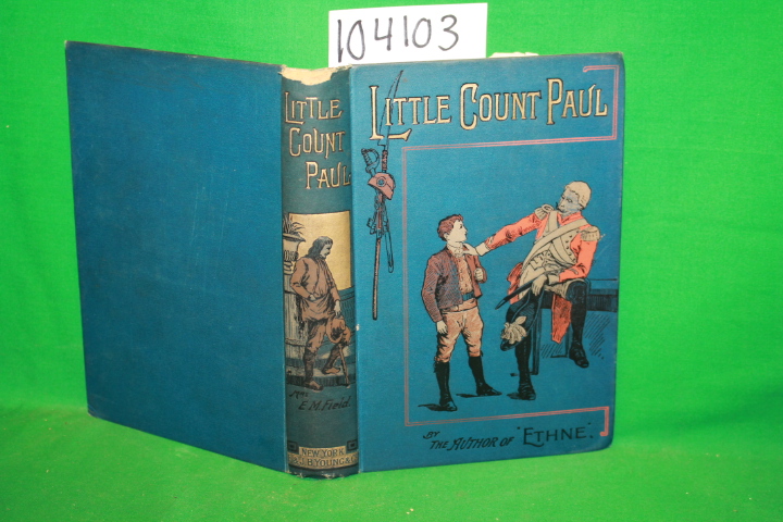 Field, E. M.: Little Count Paul: A Story of Troublesome Times