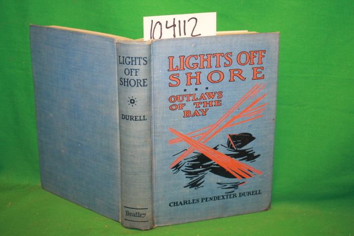 Durell, Charles Pendexter: Lights off Shore: Outlaws of the Bay