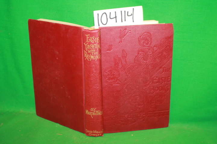 Finley, Martha: Elsie Yatching with the Raymonds