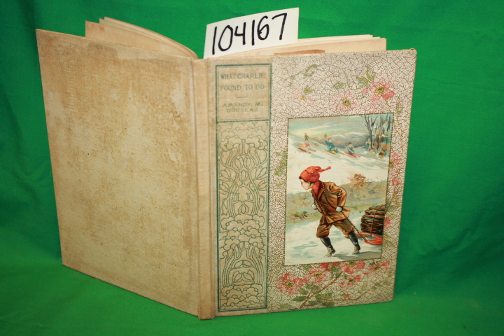 Douglas, Amanda M.: What Charlie Found to Do