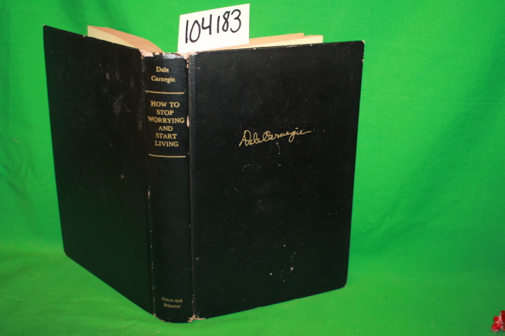 Carnegie, Dale: How to Stop Worrying and Start Living