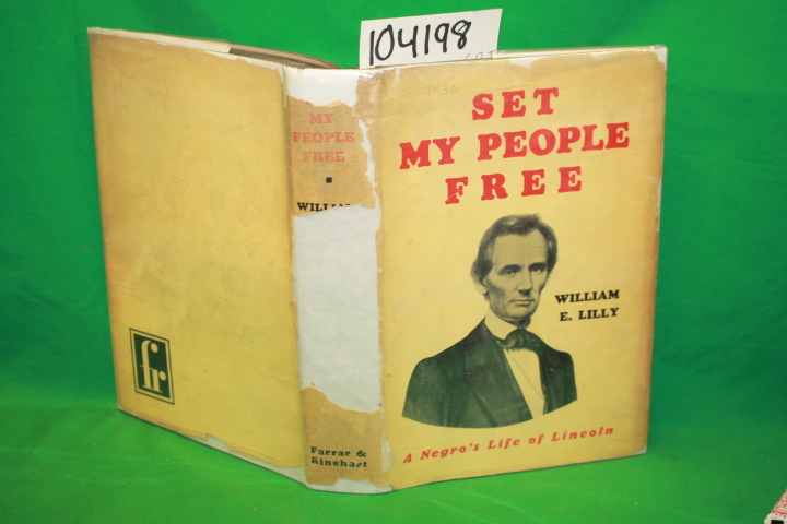 Lilly, William E.: Set My People Free: A Negro's Life of Lincoln