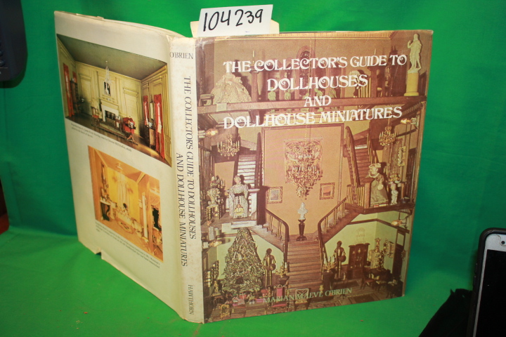O'brien, Marian Maeve: The Collector's Guide to Dollhouses and Dollhouse Mini...