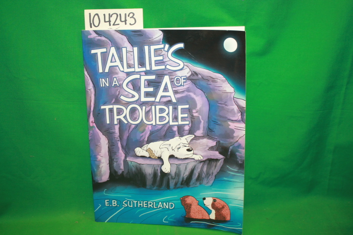 Sutherland, E. B.: Tallie's in a Sea of Trouble