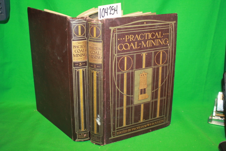 Boulton, W. S.: Practical Coal-Mining Volumes 2 & 3