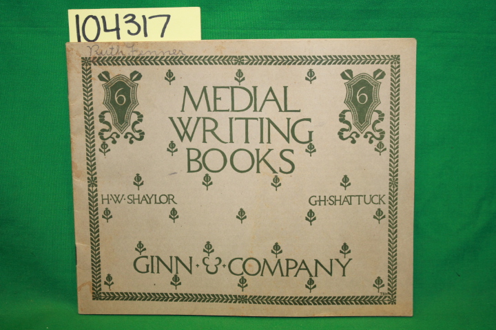Shaylor, H. W.; Shattuck, G. H.: Medial Writing Books