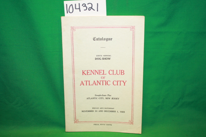 Kennel Club of Atlantic City: Kennel Club of Atlantic City Six Annual Dog Sho...