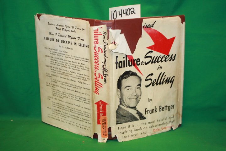 Bettger, Frank: How I Raised Myself from Failure to Success in Selling