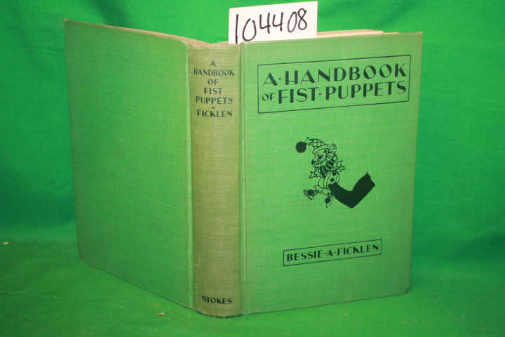 Ficklen, Bessie A.: A Handbook of Fist Puppets