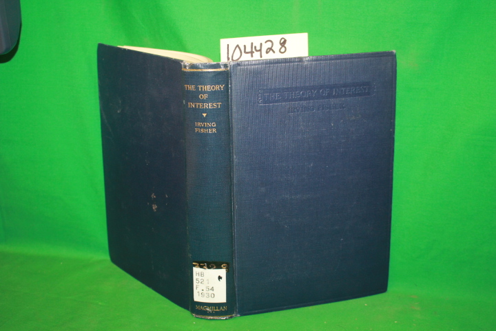Fisher, Irving  6x9: The Theory of Interest as Determined by Impatience to Sp...