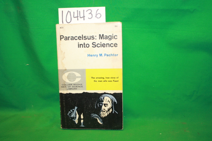 Pachter, Henry M.: Paracelsus: Magic into Science