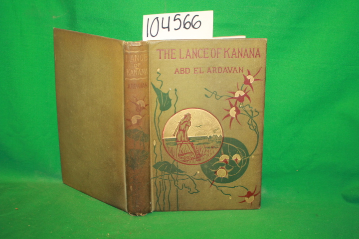 El Ardavan, Abd: The Lance of Kanana: A Story of Arabia