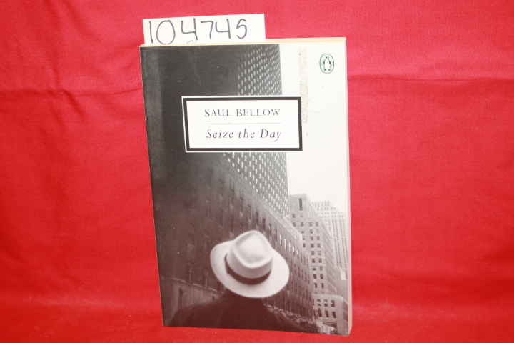 Bellow, Saul: Seize the Day