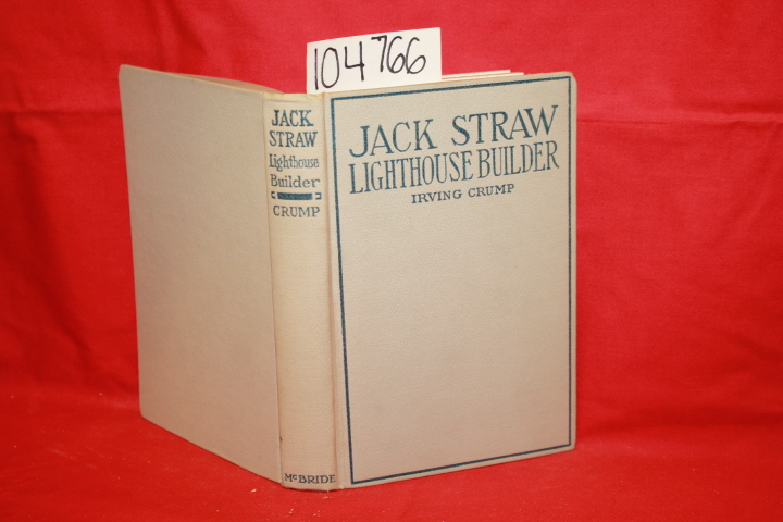Crump, Irving: Jack Straw Lighthouse Builder