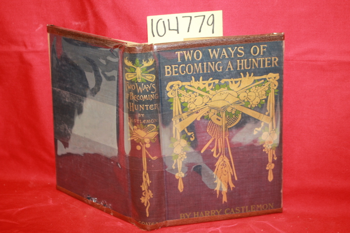 Castlemon, Harry: Two Ways of Becoming a Hunter