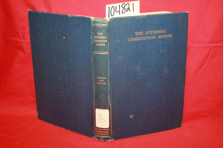 Fayette Taylor, C. ; S. Taylor, Edward: The Internal Combustion Engine