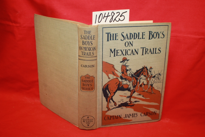 Carson, James: The Saddle Boys on Mexican Trails