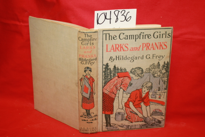 Frey, Hildegard G.: The Campfire Girls Larks and Pranks