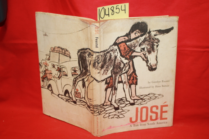 Feustel, Gunther: Jose: A Tale from South America