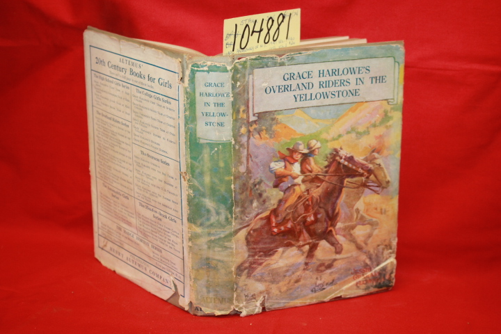 Flower, Jessie Graham: Grace Harlowe's Overland Riders in the Yellowstone