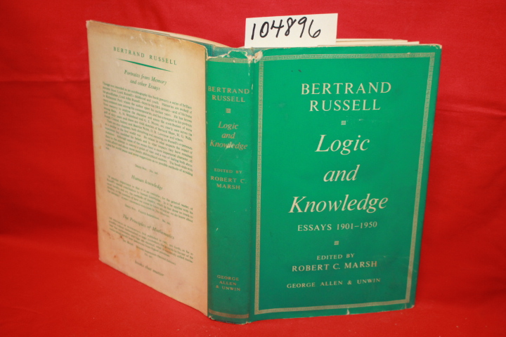 Russell, Bertrand; Marsh, Robert C.: Logic and Knowledge Essays 1901-1950