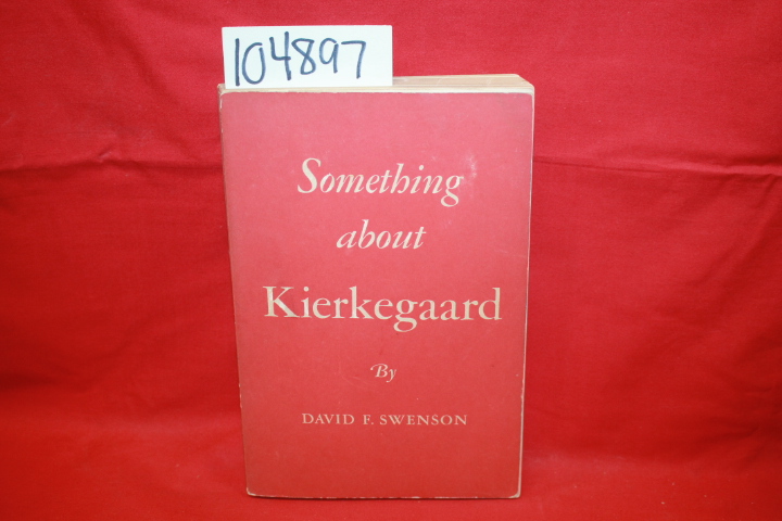 Swenson, David F.: Something about Kierkegaard