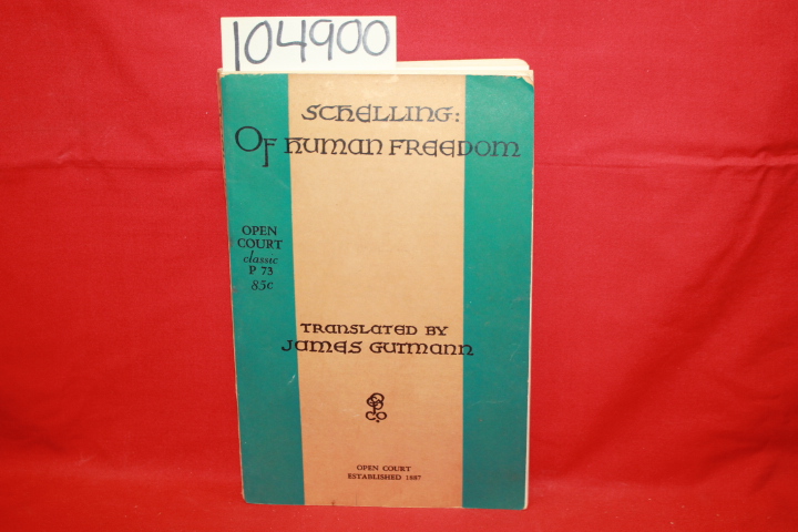 Schelling, Friedrich W. J.; Gutmann, James: Schelling: Of Human Freedom