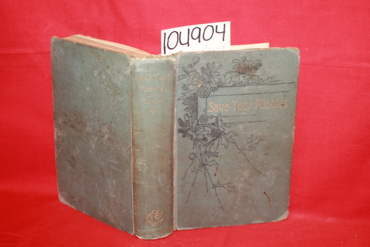 Gillett, Omer T.: Save your Minutes