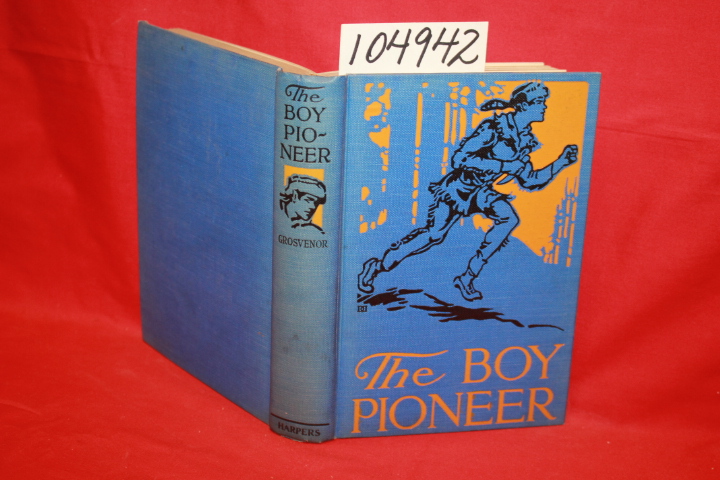 Grosvenor, Johnston: The Boy Pioneer