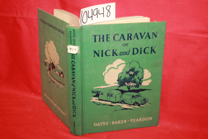 Gates, Arthur I.; T. Baker, Franklin; Comegys P...: The Caravan of Nick and Dick