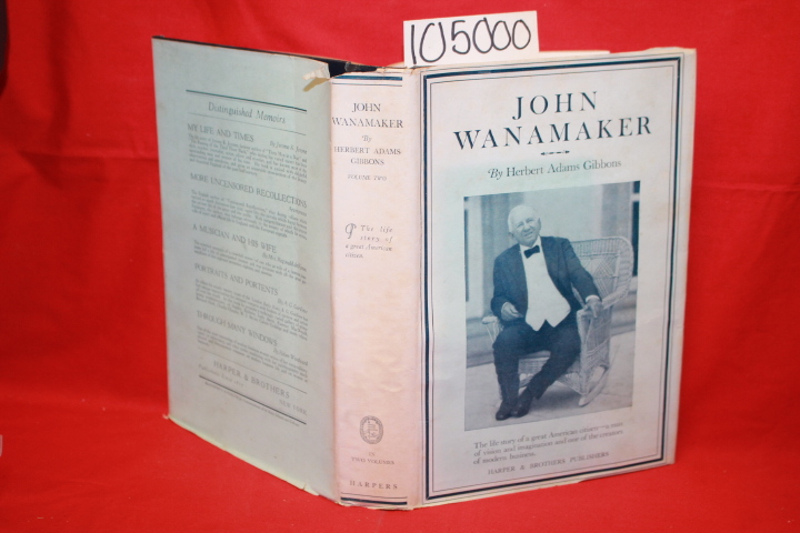 Gibbons, Herbert Adams: John Wanamaker Volumes 1 & 2