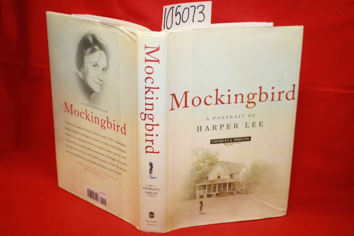 Shields, Charles J.: Mockingbird: A Portrait of Harper Lee
