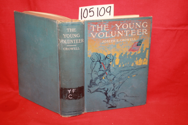 Crowell, Joseph E.: The Young Volunteer